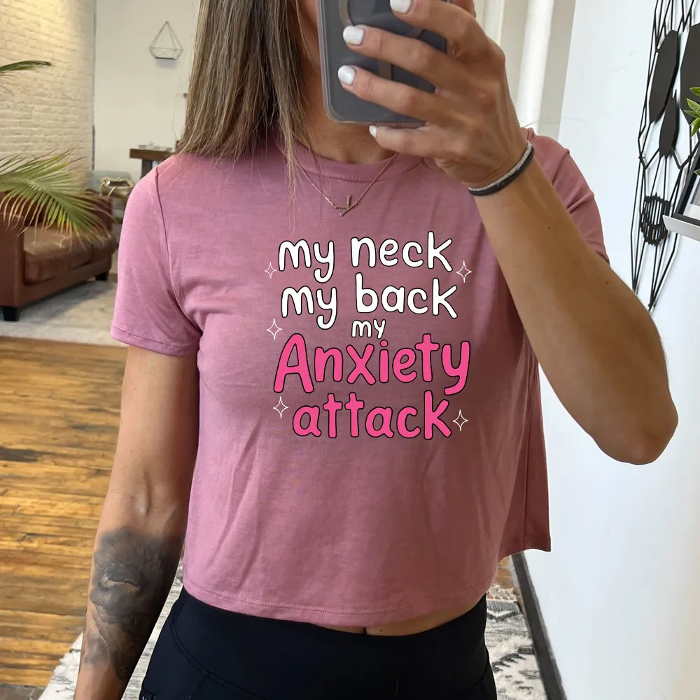 My Neck My Back My Anxiety Attack Cropped Tee