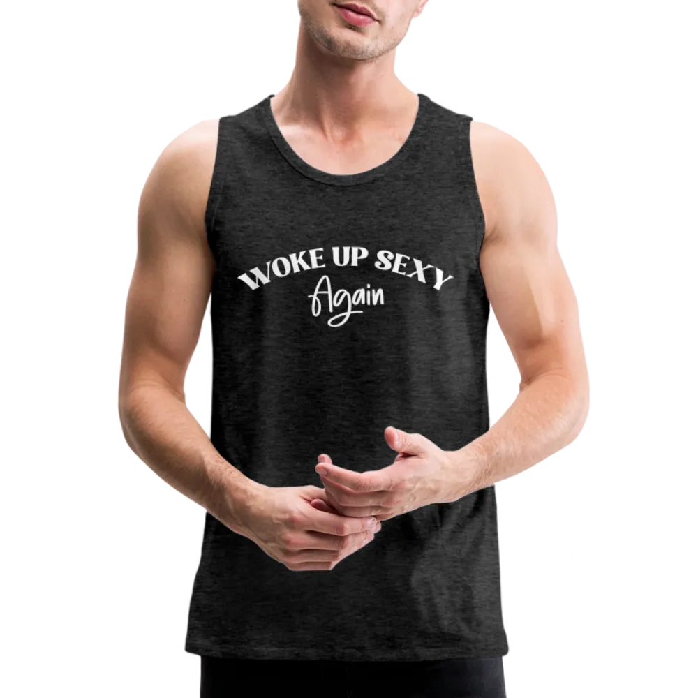 Woke Up Sexy Again Men’s Premium Tank Top