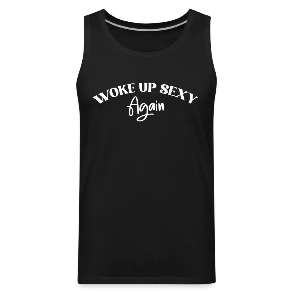 Woke Up Sexy Again Men’s Premium Tank Top