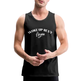 Woke Up Sexy Again Men’s Premium Tank Top