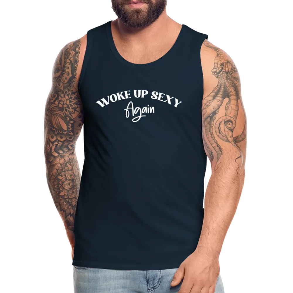 Woke Up Sexy Again Men’s Premium Tank Top