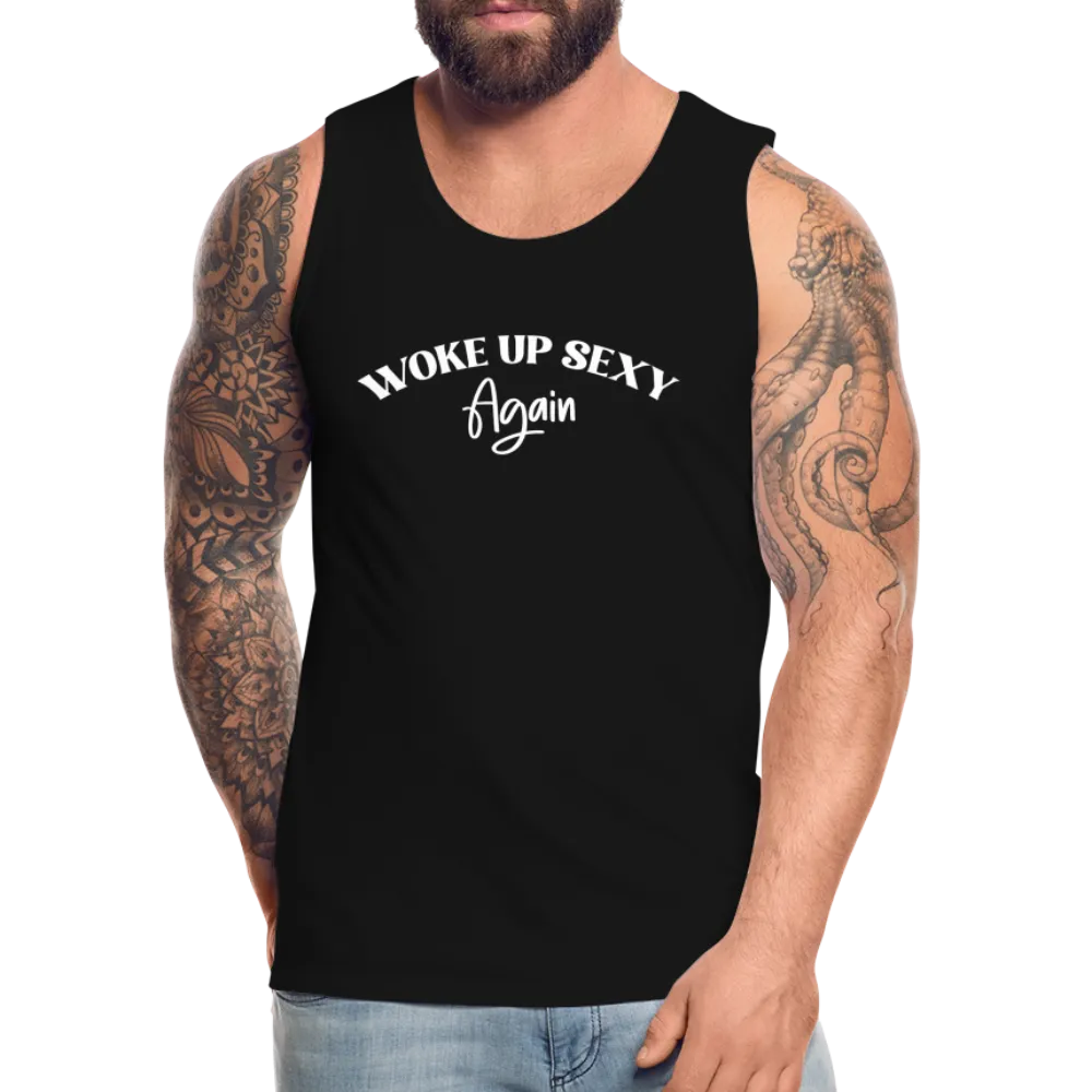 Woke Up Sexy Again Men’s Premium Tank Top
