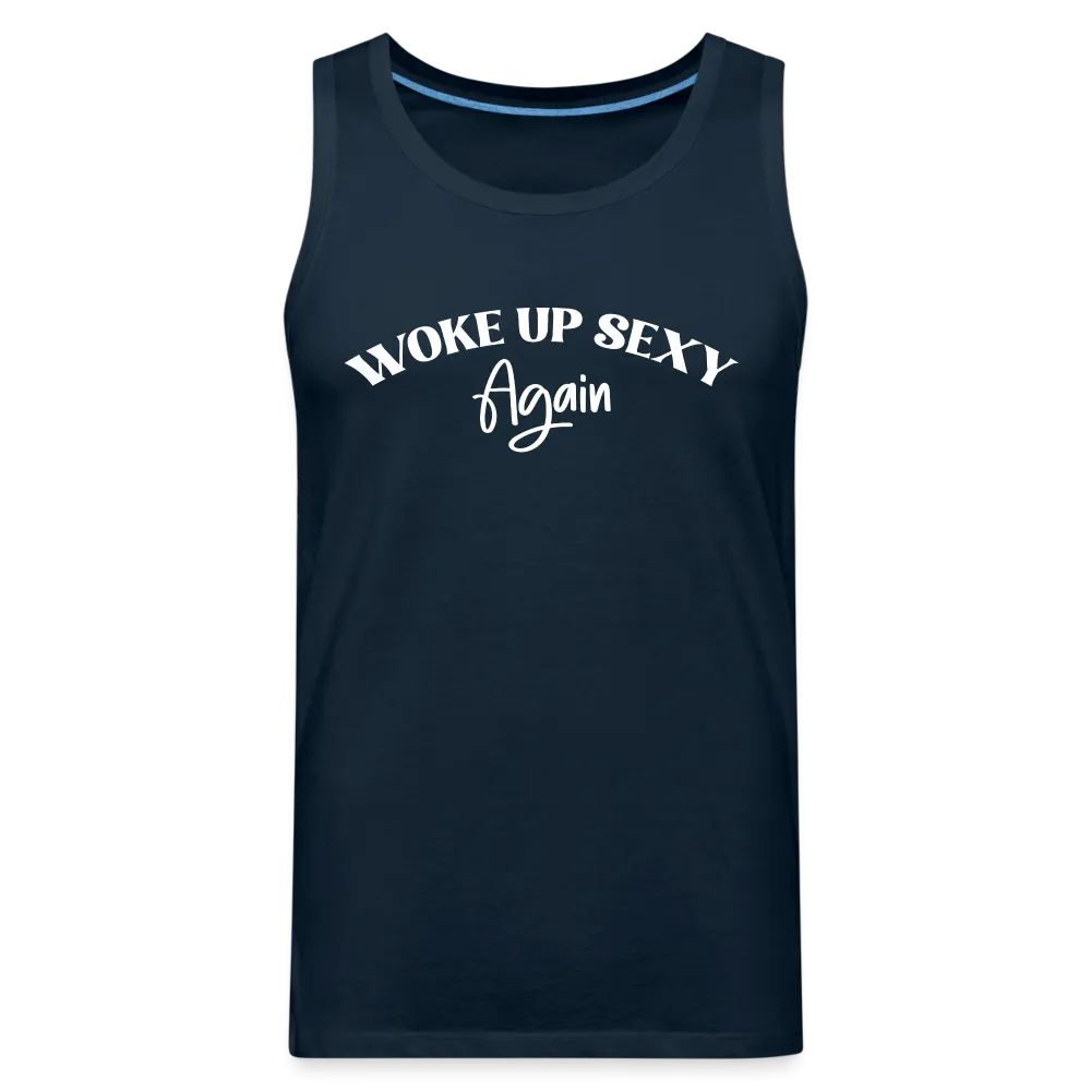 Woke Up Sexy Again Men’s Premium Tank Top